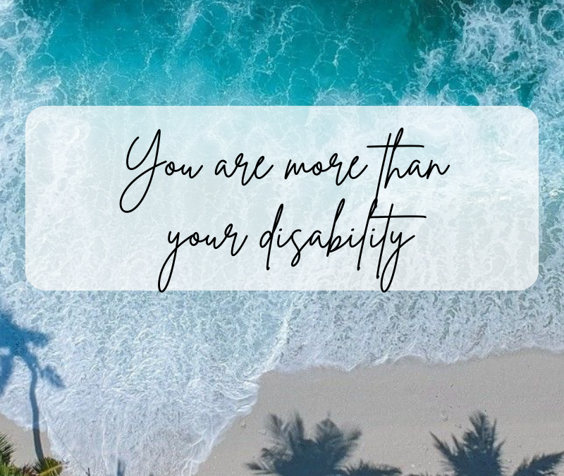 You are more than your Disability