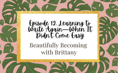 Episode 12: Learning to Write Again—When It Didn’t Come Easy