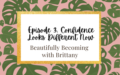Episode 3: Confidence Looks Different Now